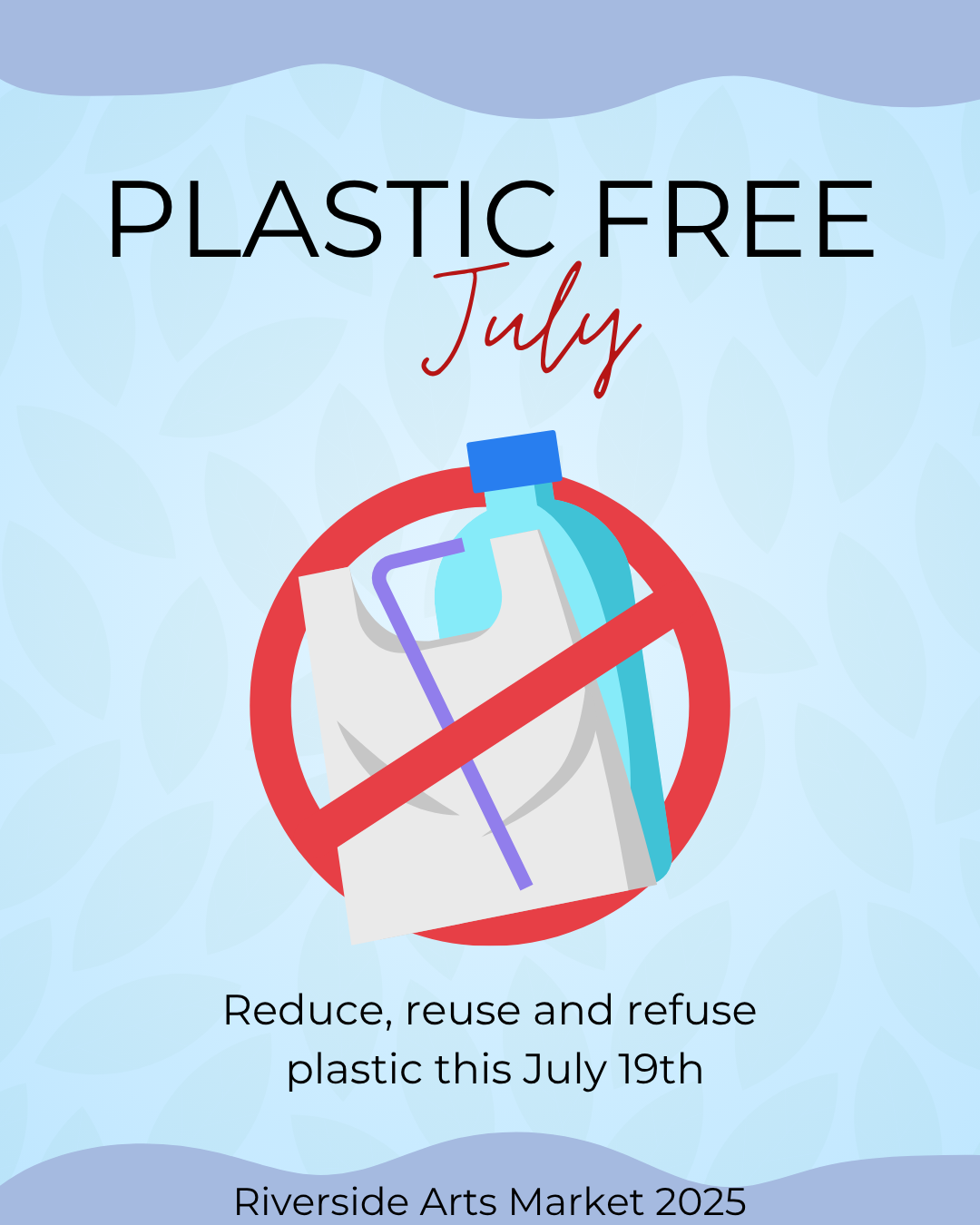Reduce, reuse and refuse plastic this July Reduce, reuse and refuse plastic this July
